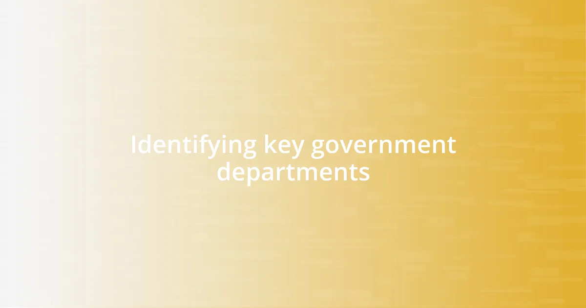 Identifying key government departments