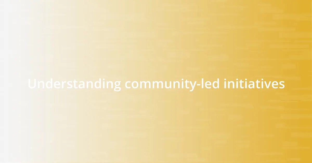 Understanding community-led initiatives