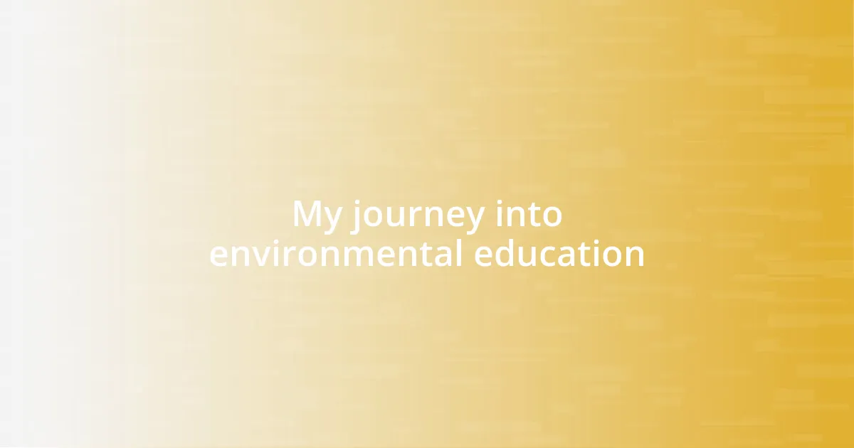 My journey into environmental education