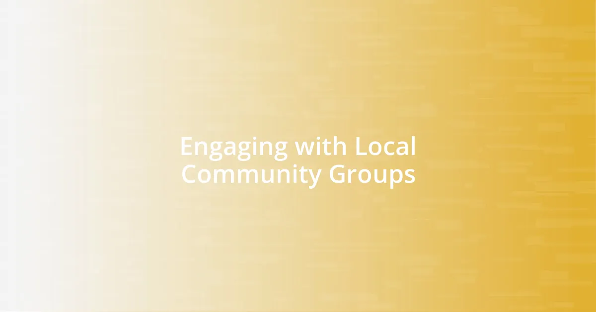 Engaging with Local Community Groups