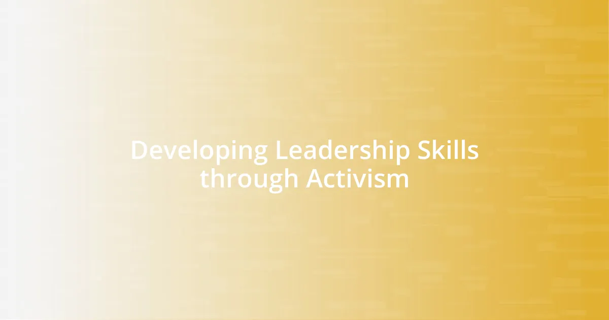 Developing Leadership Skills through Activism