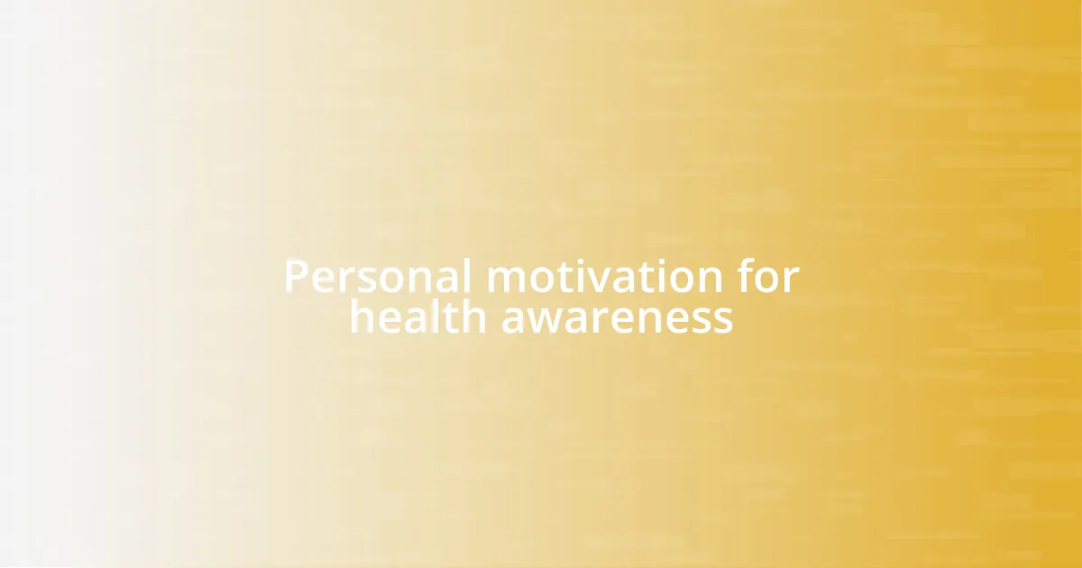 Personal motivation for health awareness