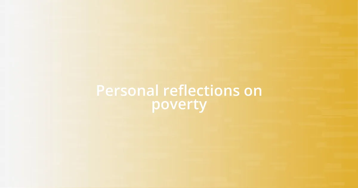 Personal reflections on poverty