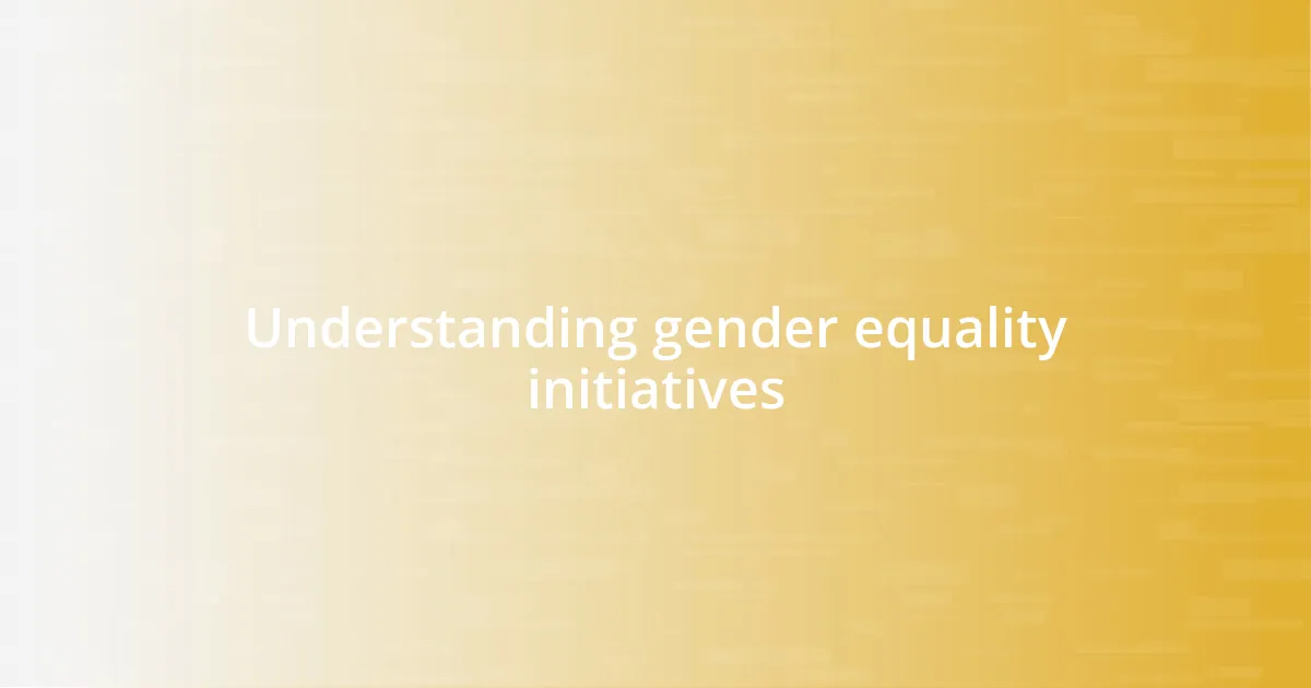 Understanding gender equality initiatives