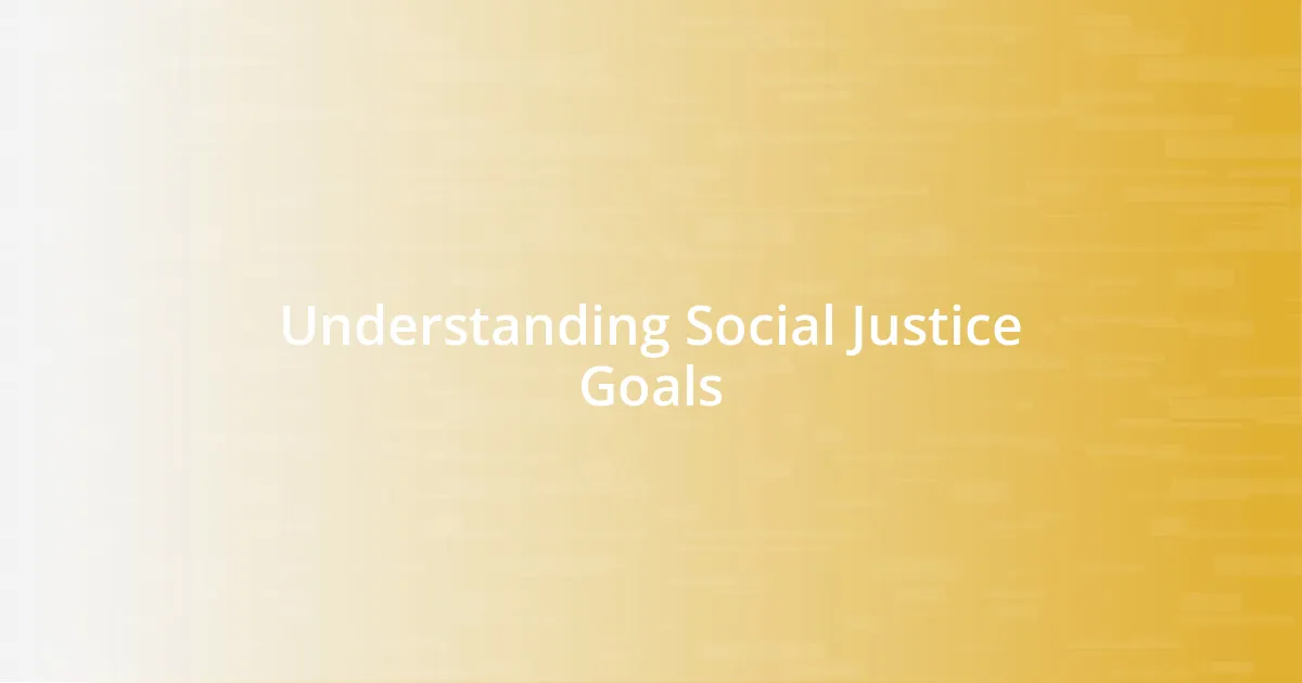 Understanding Social Justice Goals