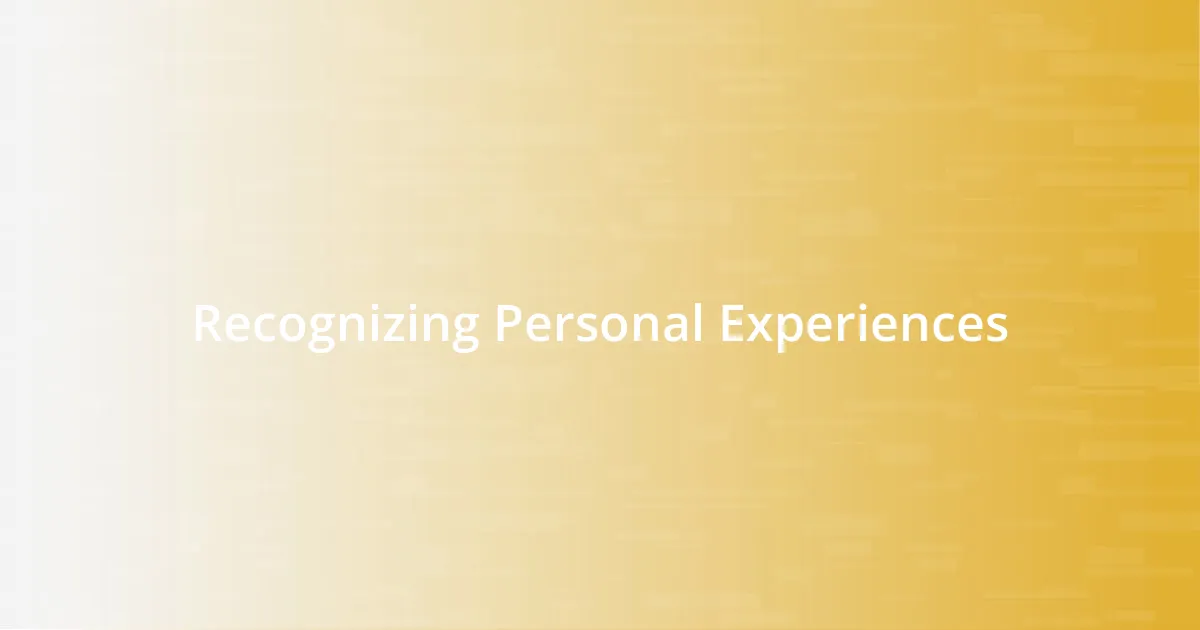 Recognizing Personal Experiences