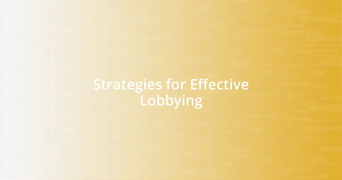 Strategies for Effective Lobbying