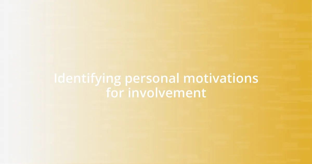 Identifying personal motivations for involvement
