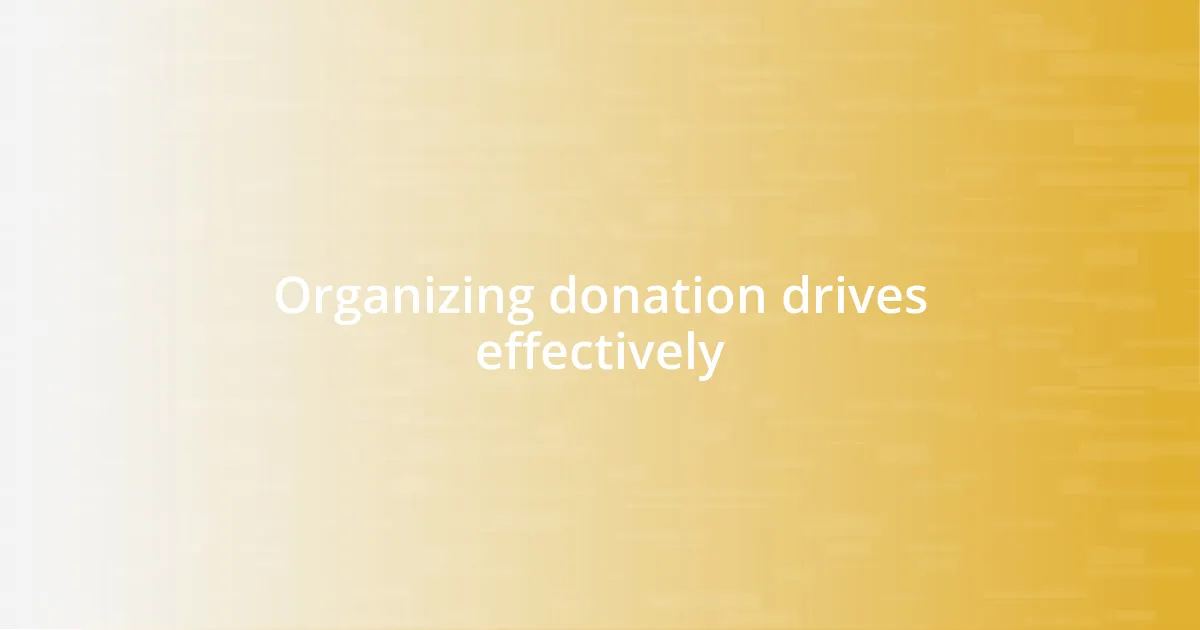 Organizing donation drives effectively