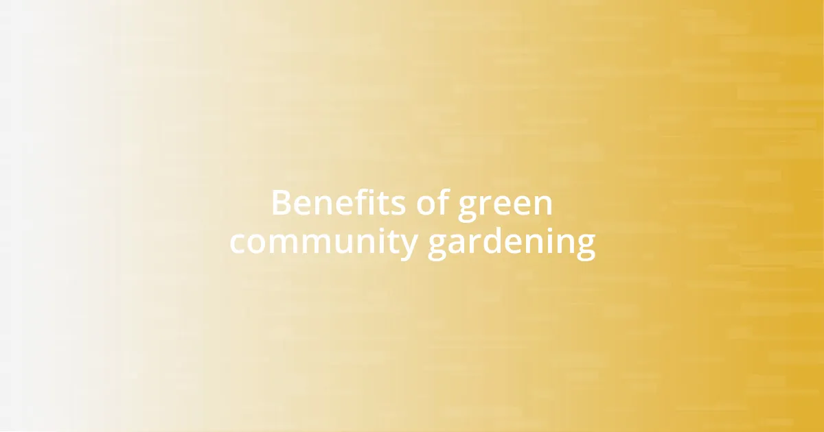 Benefits of green community gardening
