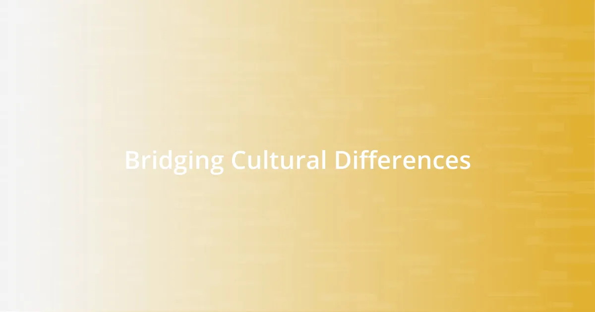 Bridging Cultural Differences