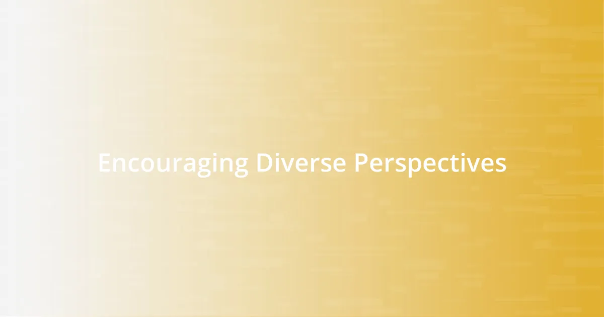 Encouraging Diverse Perspectives