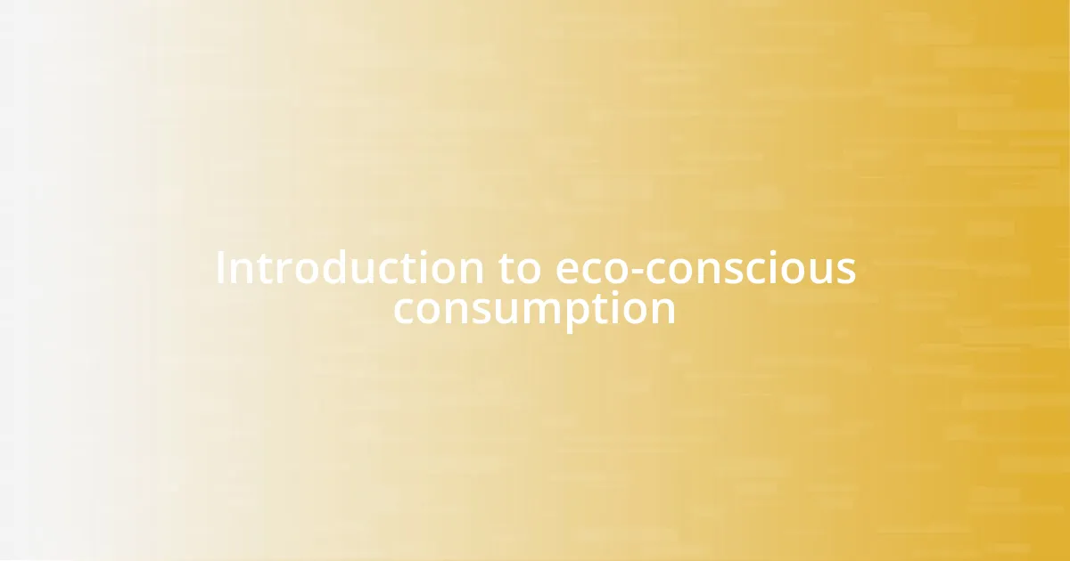 Introduction to eco-conscious consumption