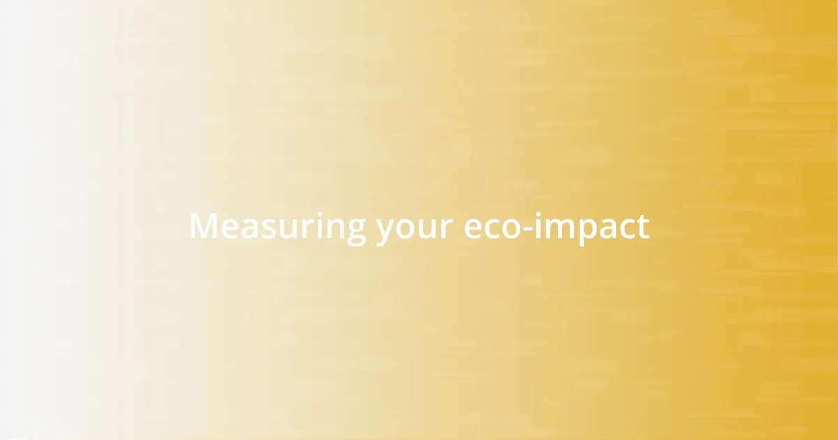 Measuring your eco-impact
