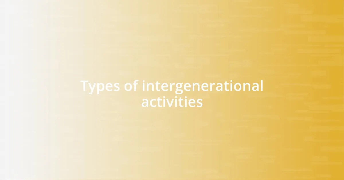 Types of intergenerational activities