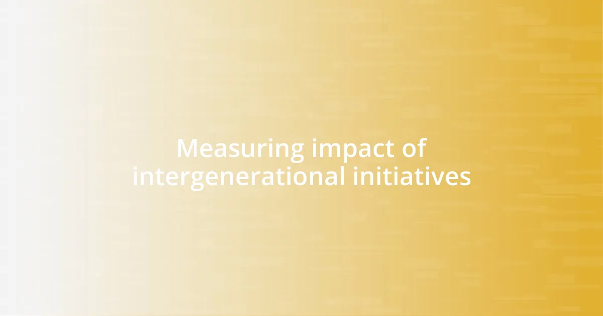 Measuring impact of intergenerational initiatives