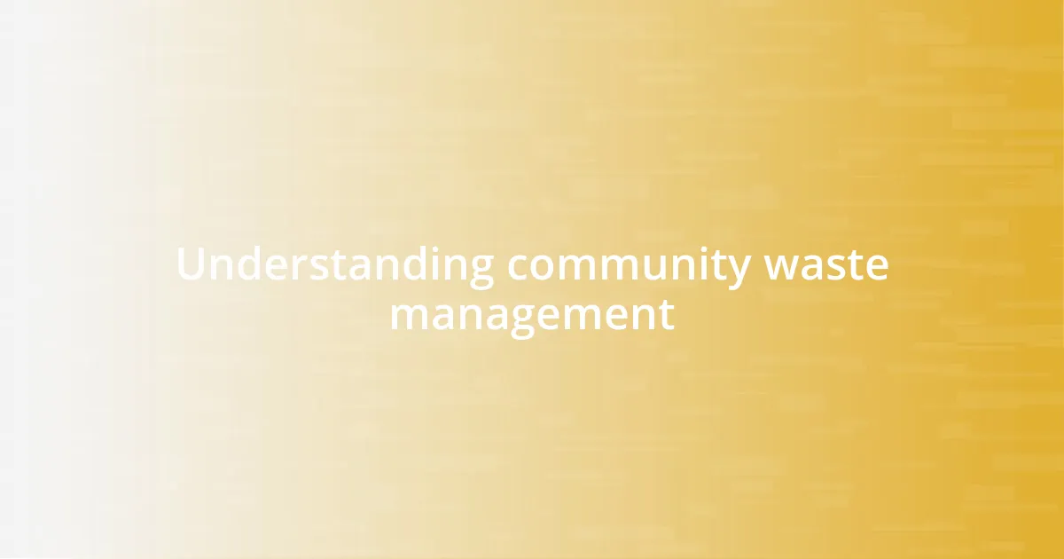 Understanding community waste management