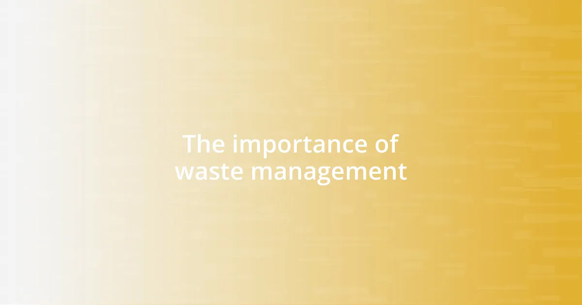 The importance of waste management