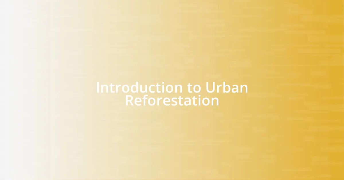 Introduction to Urban Reforestation