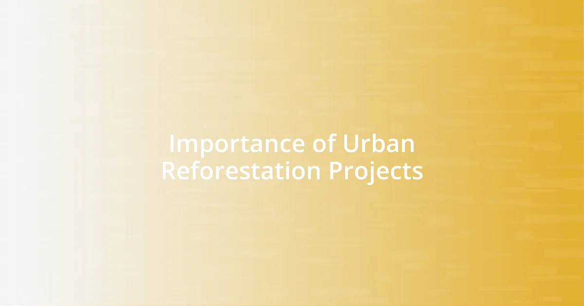 Importance of Urban Reforestation Projects