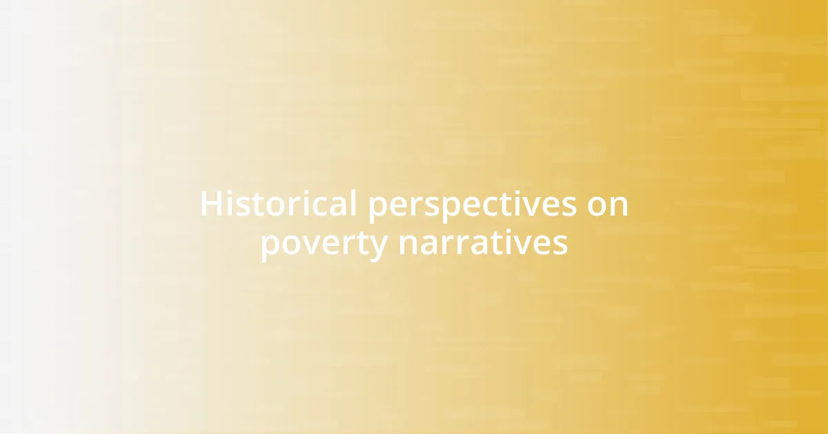 Historical perspectives on poverty narratives