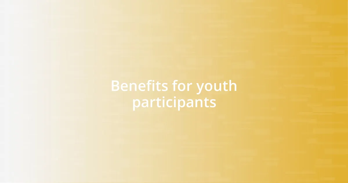 Benefits for youth participants