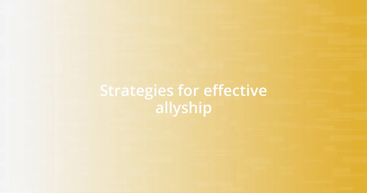 Strategies for effective allyship
