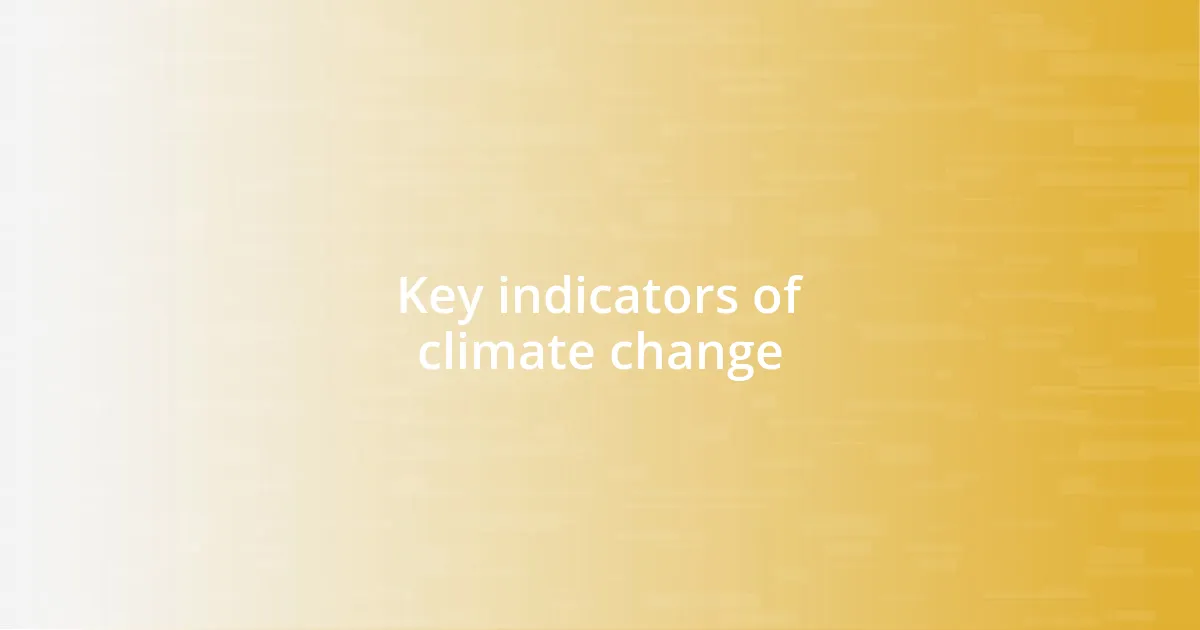 Key indicators of climate change