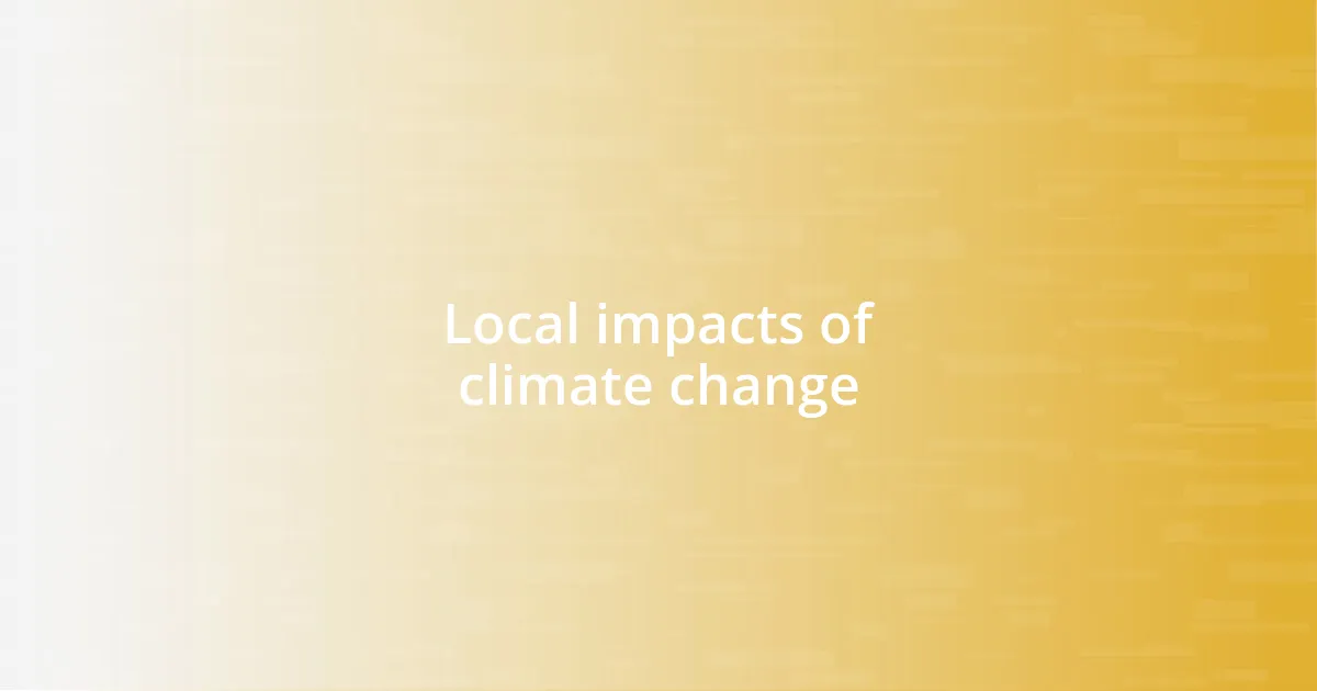 Local impacts of climate change