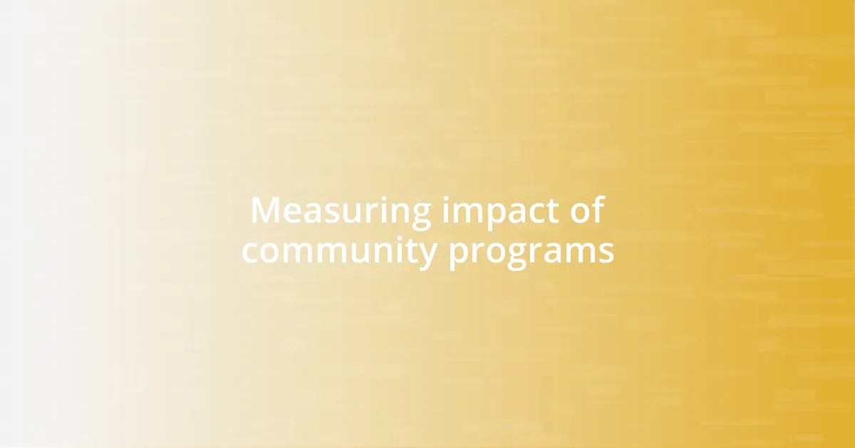 Measuring impact of community programs