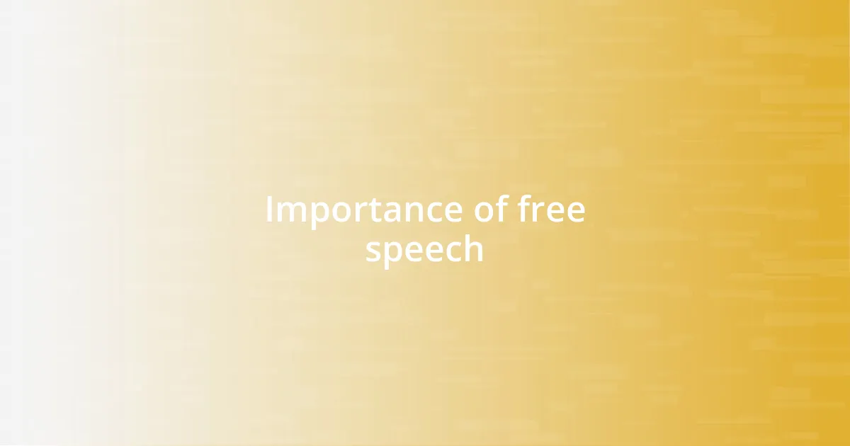 Importance of free speech