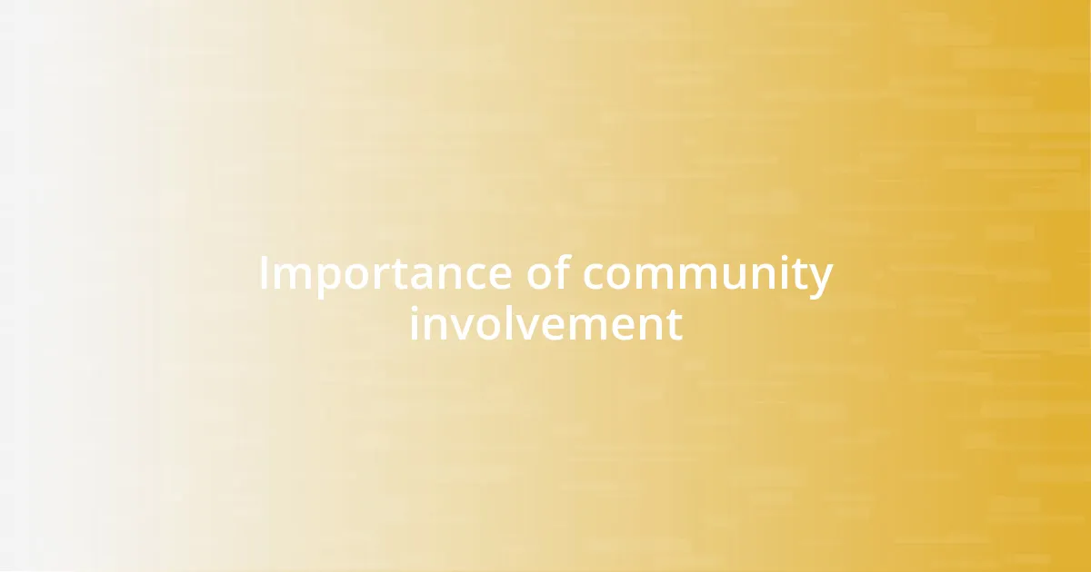 Importance of community involvement