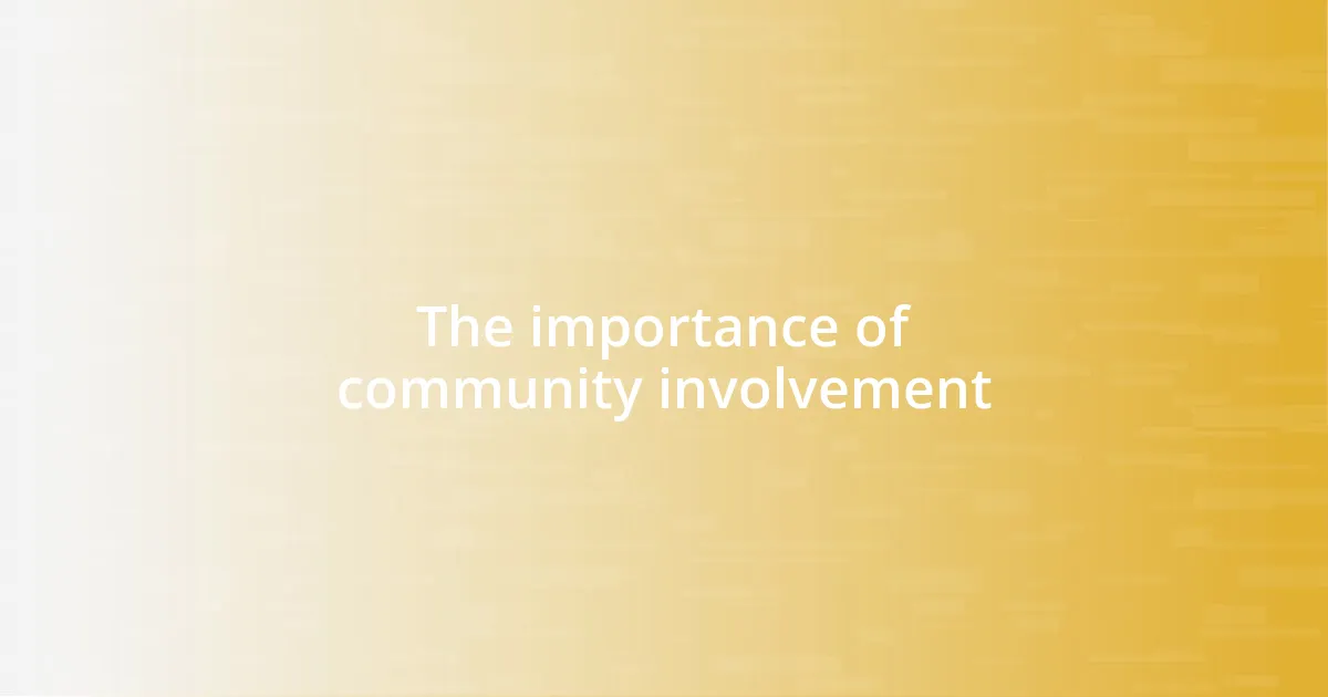 The importance of community involvement