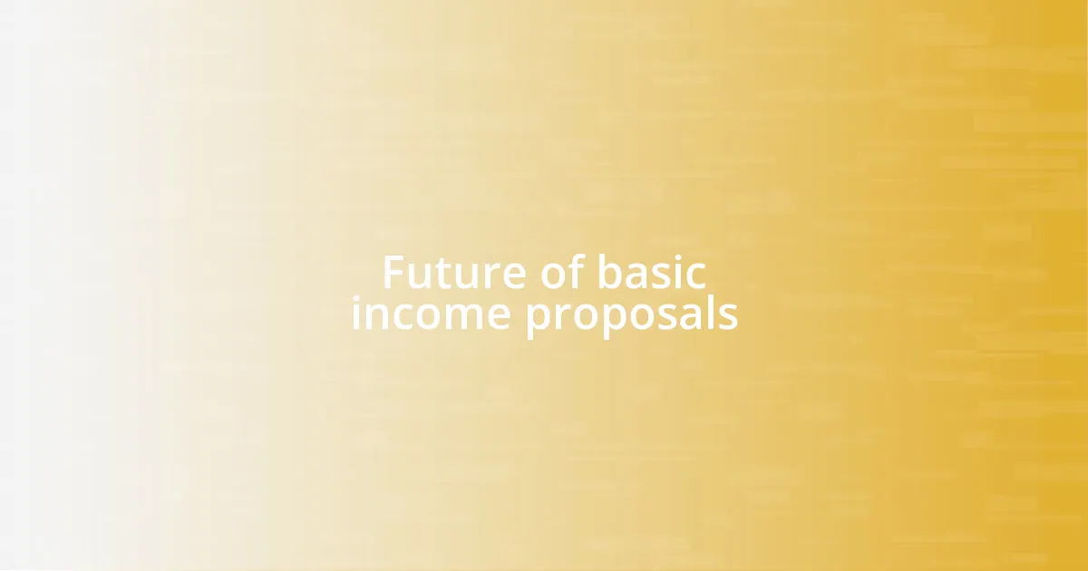 Future of basic income proposals