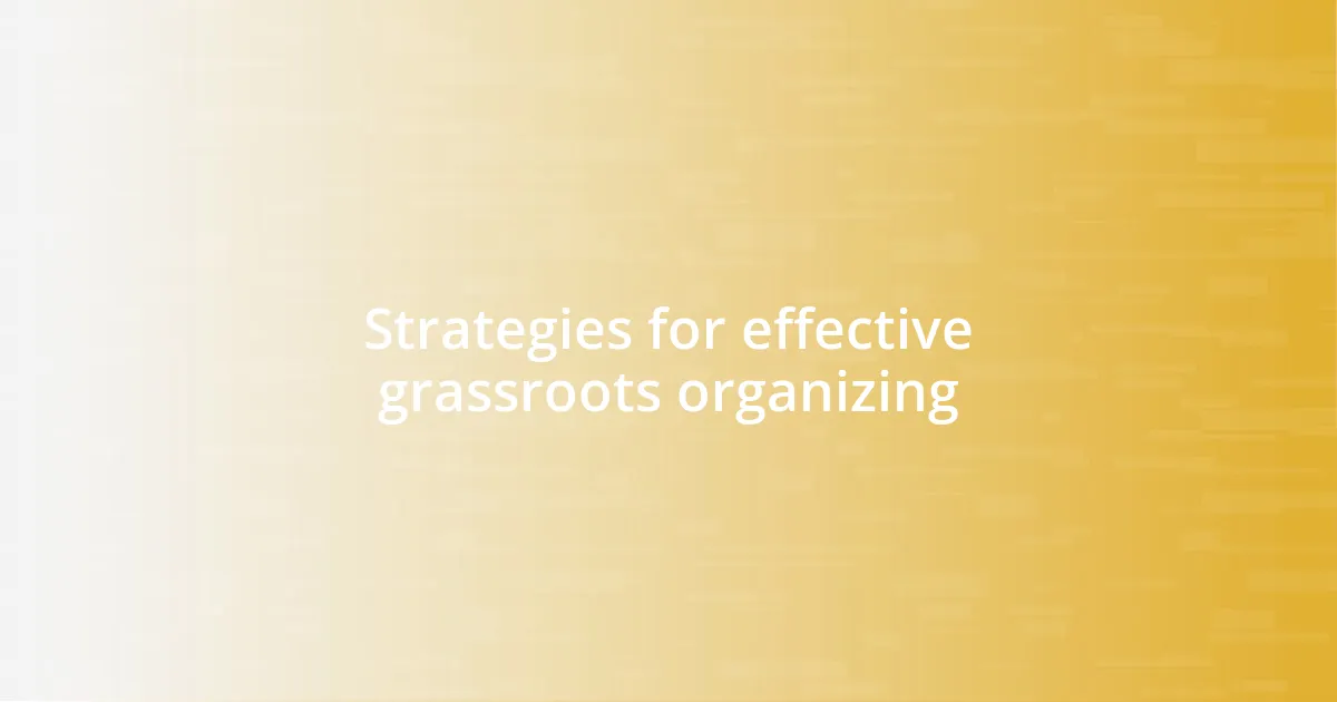 Strategies for effective grassroots organizing