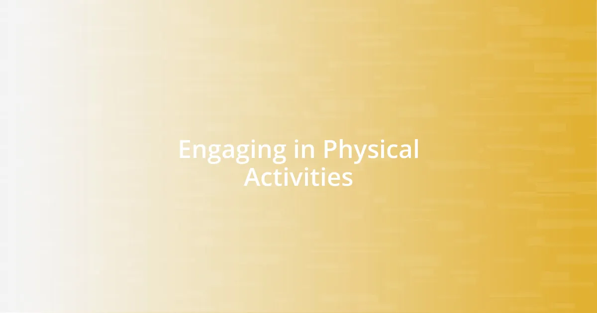 Engaging in Physical Activities