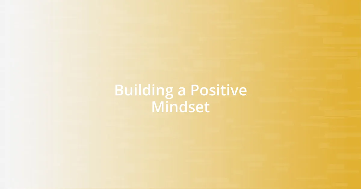 Building a Positive Mindset