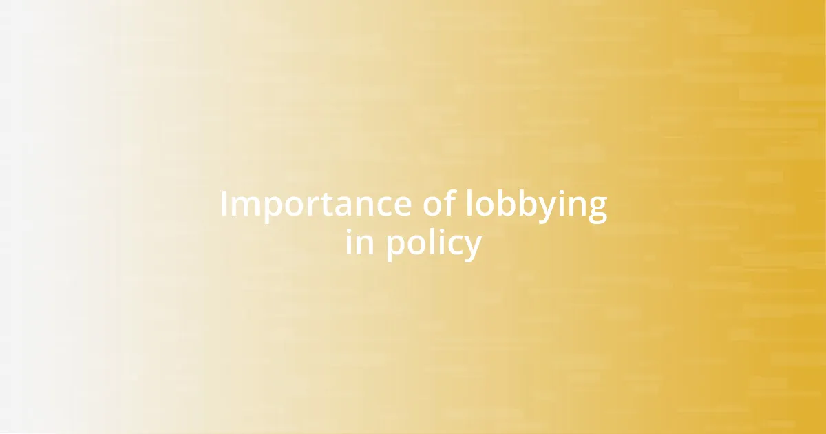 Importance of lobbying in policy