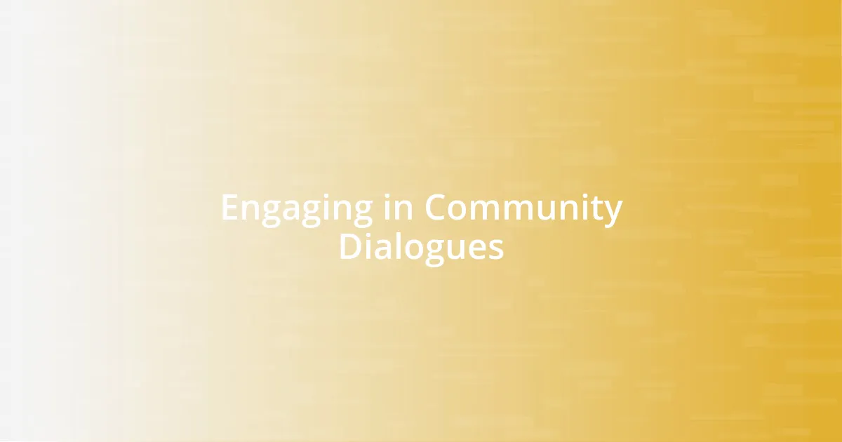 Engaging in Community Dialogues