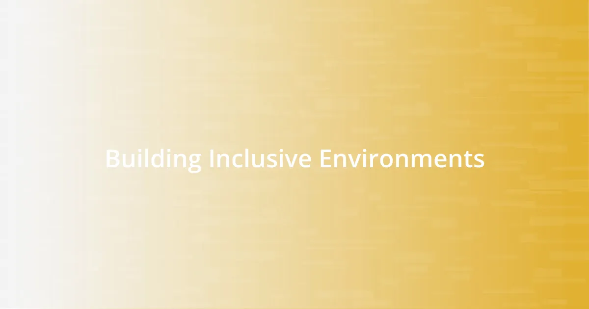 Building Inclusive Environments