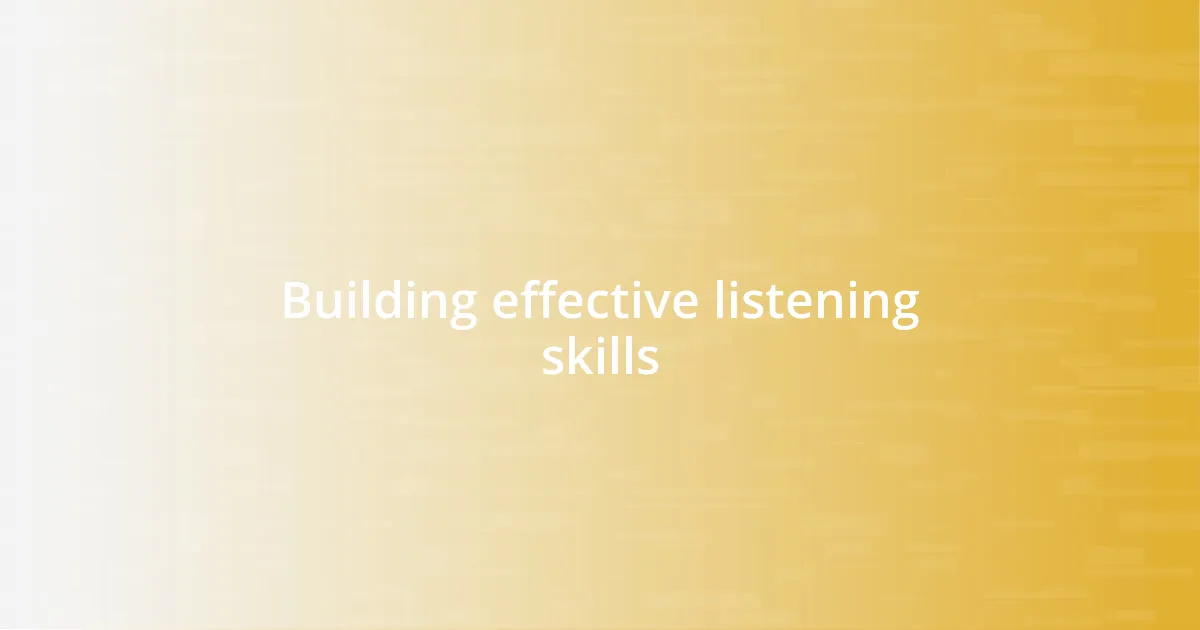 Building effective listening skills