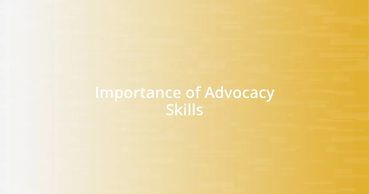 Importance of Advocacy Skills