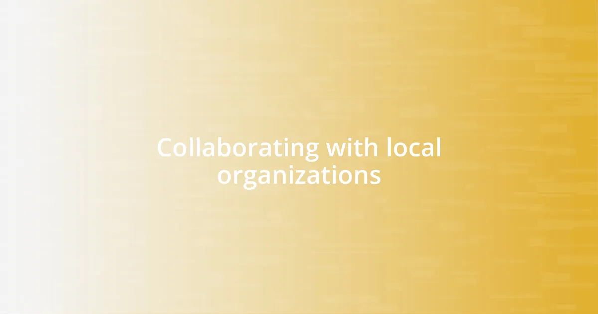 Collaborating with local organizations
