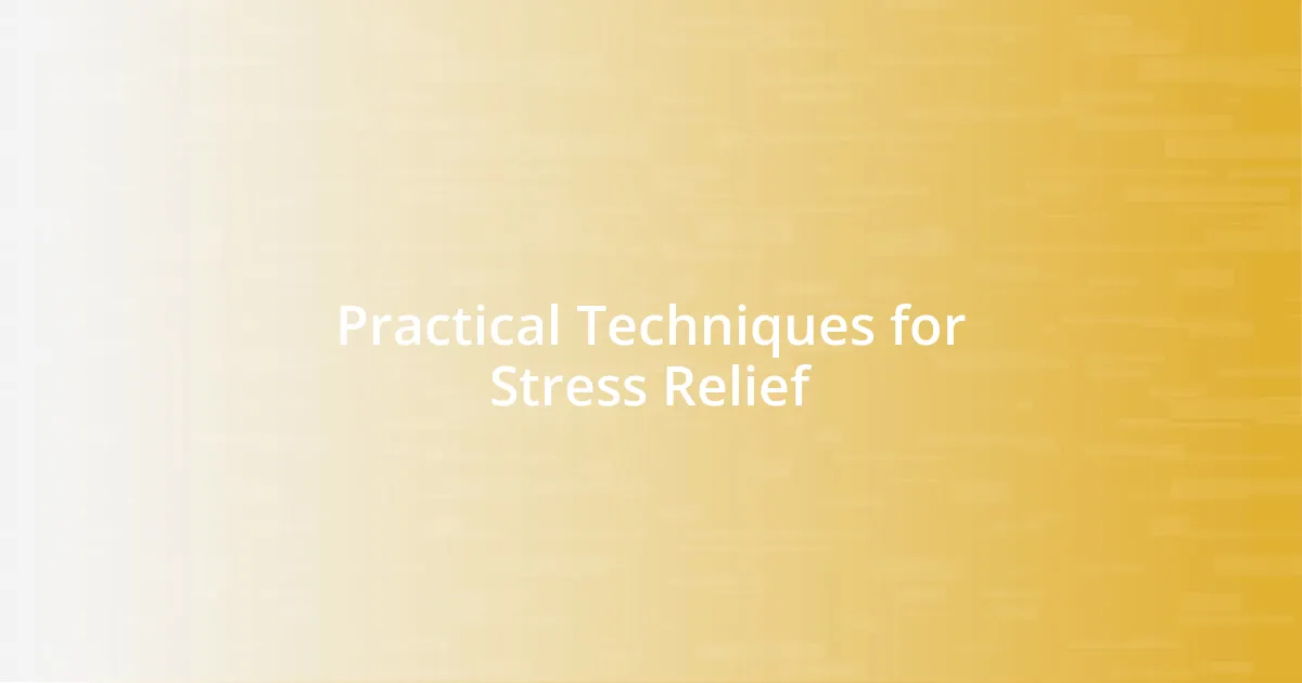 Practical Techniques for Stress Relief