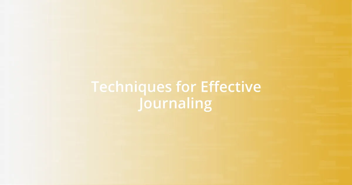 Techniques for Effective Journaling