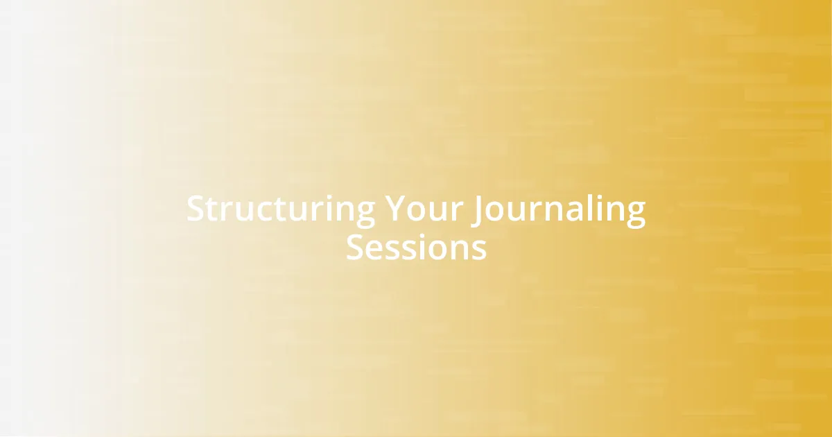 Structuring Your Journaling Sessions