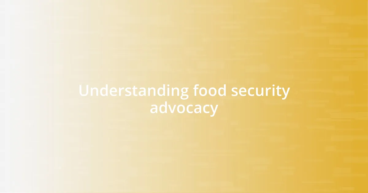 Understanding food security advocacy