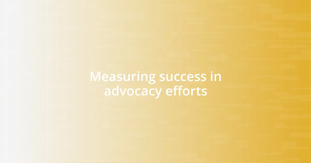 Measuring success in advocacy efforts