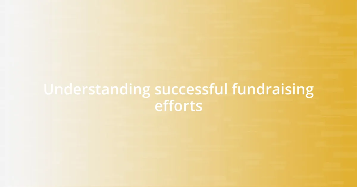 Understanding successful fundraising efforts