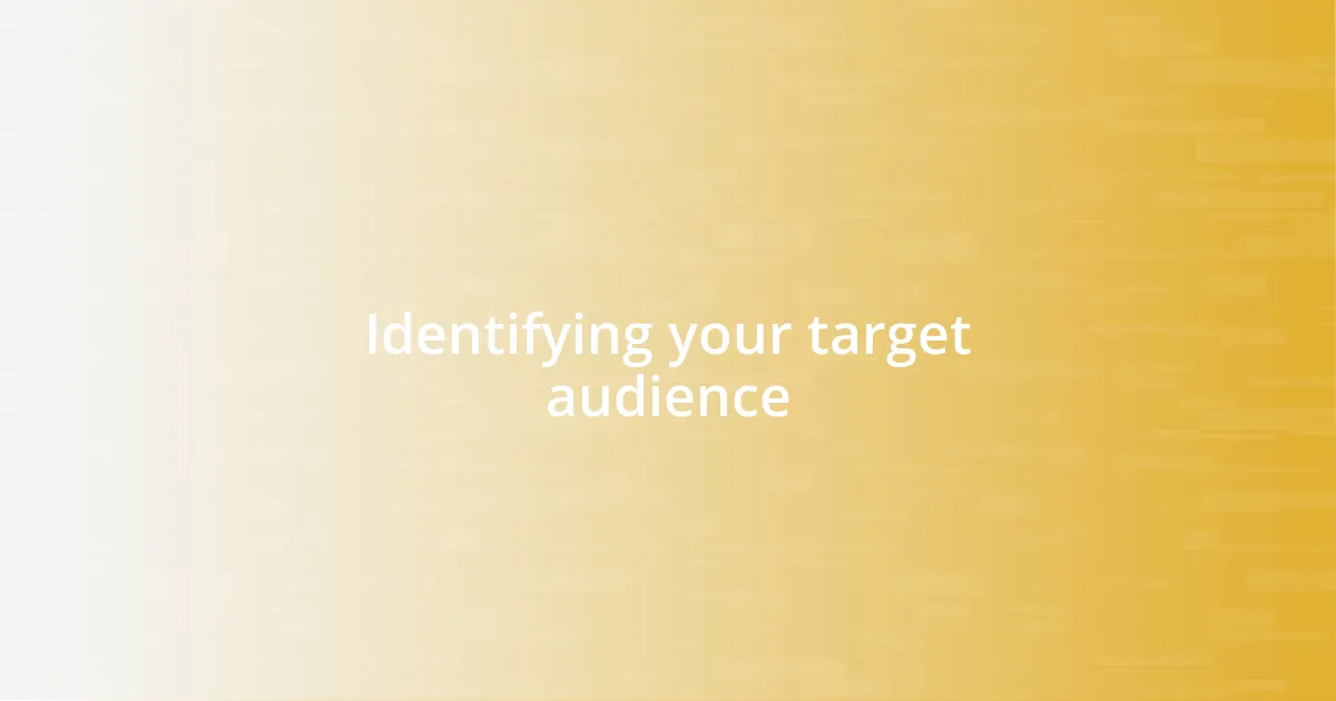 Identifying your target audience